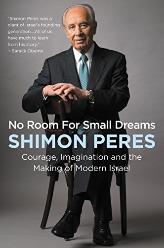 Book No Room for Small Dreams: Courage, Imagination, and the Making of Modern Israel free