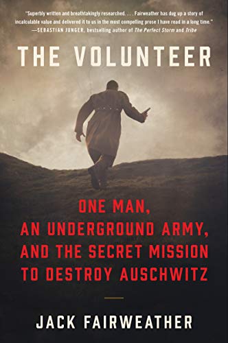 Book The Volunteer: The True Story of the Resistance Hero Who Infiltrated Auschwitz free Book The Volunteer: The True Story of the Resistance Hero Who Infiltrated Auschwitz free