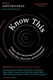 Book Know This: Today's Most Interesting and Important Scientific Ideas, Discoveries, and Developments (Edge Question Series) free