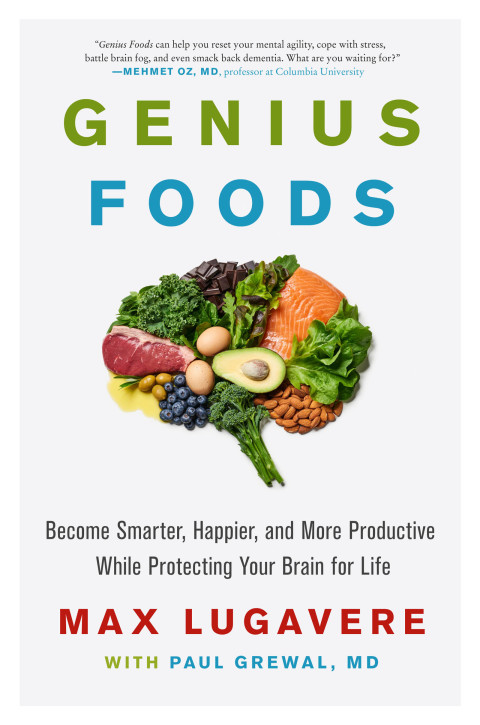 Book Genius Foods: Become Smarter, Happier, and More Productive While Protecting Your Brain for Life (Genius Living Book 1) free
