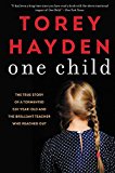 Book One Child: The True Story of a Tormented Six-Year-Old and the Brilliant Teacher Who Reached Out free