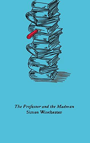Book The Professor and the Madman: A Tale of Murder, Insanity, and the Making of the Oxford English Dictionary free
