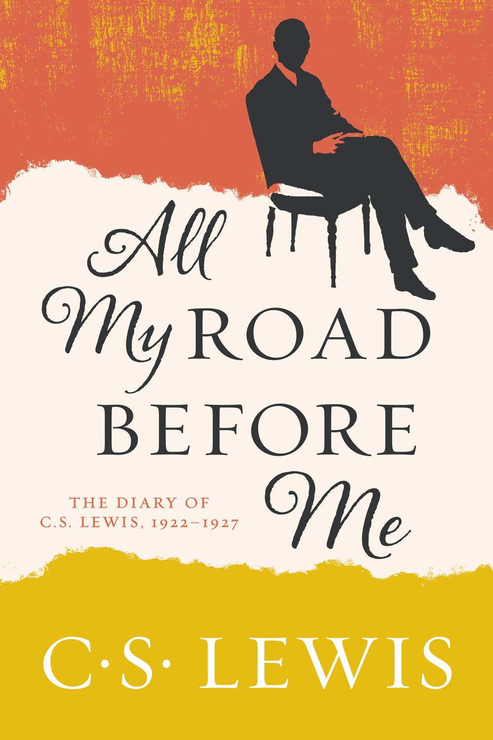 Book All My Road Before Me: The Diary of C. S. Lewis, 1922-1927 free