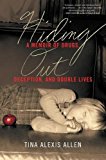 Book Hiding Out: A Memoir of Drugs, Deception, and Double Lives free