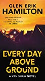 Book Every Day Above Ground: A Van Shaw Novel (Van Shaw Novels, 3) free