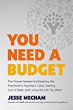 Book You Need a Budget: The Proven System for Breaking the Paycheck-to-Paycheck Cycle, Getting Out of Debt, and Living the Life You Want free