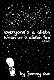 Book Everyone's a Aliebn When Ur a Aliebn Too: A Book free