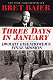 Book Three Days in January: Dwight Eisenhower's Final Mission (Three Days Series) free