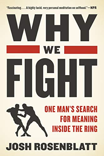 Book Why We Fight: One Man's Search for Meaning Inside the Ring free