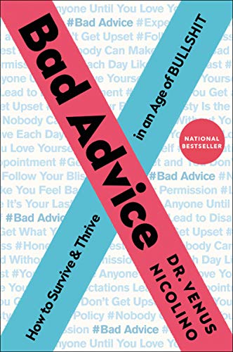 Book Bad Advice: How to Survive and Thrive in an Age of Bullshit free