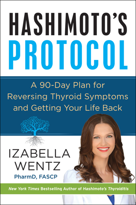 Book Hashimoto's Protocol: A 90-Day Plan for Reversing Thyroid Symptoms and Getting Your Life Back free