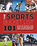 Book The Sports Bucket List: 101 Sights Every Fan Has to See Before the Clock Runs Out free