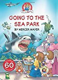 Book Little Critter: Going to the Sea Park (My First I Can Read) free