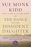 Book The Dance of the Dissident Daughter: A Woman's Journey from Christian Tradition to the Sacred Feminine free
