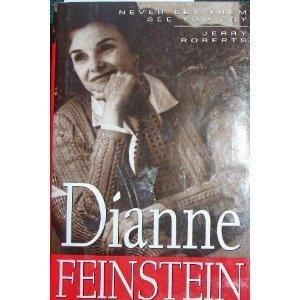 Book Dianne Feinstein: Never Let Them See You Cry free