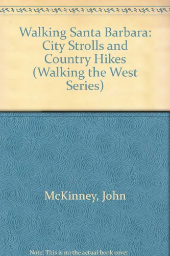 Book Walking Santa Barbara: City Strolls And Country Hikes (walking The West Series) free