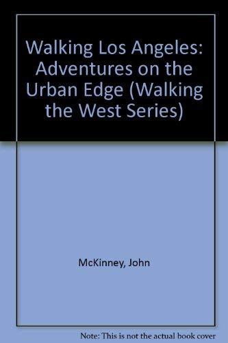 Book Walking Los Angeles: Adventures on the Urban Edge (Walking the West Series) free