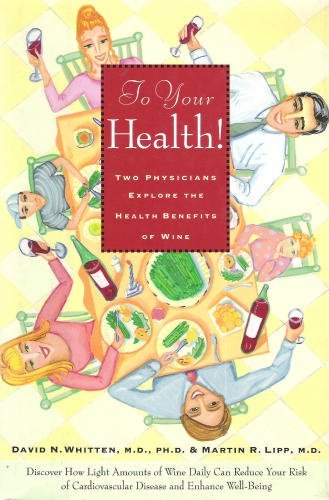 Book To Your Health! Two Physicians Explore the Health Benefits of Wine free