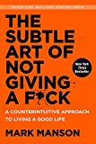 Book The Subtle Art of Not Giving a F*ck: A Counterintuitive Approach to Living a Good Life free