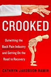 Book Crooked: Outwitting the Back Pain Industry and Getting on the Road to Recovery free