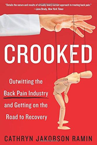 Book Crooked: Outwitting the Back Pain Industry and Getting on the Road to Recovery free
