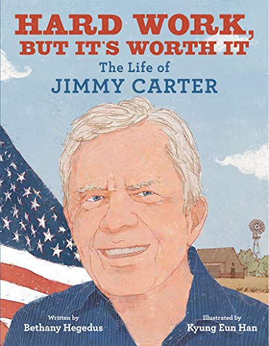 Book Hard Work, but It's Worth It: The Life of Jimmy Carter free