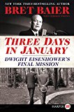 Book Three Days in January: Dwight Eisenhower's Final Mission (Three Days Series) free