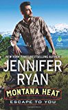 Book Montana Heat: Escape to You: A Montana Heat Novel free