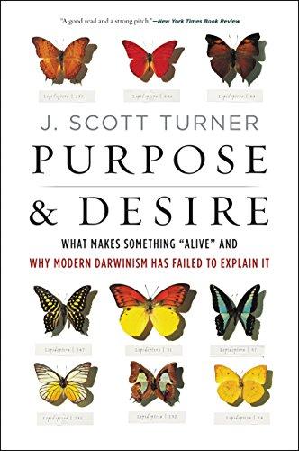 Book Purpose and Desire: What Makes Something "Alive" and Why Modern Darwinism Has Failed to Explain It free
