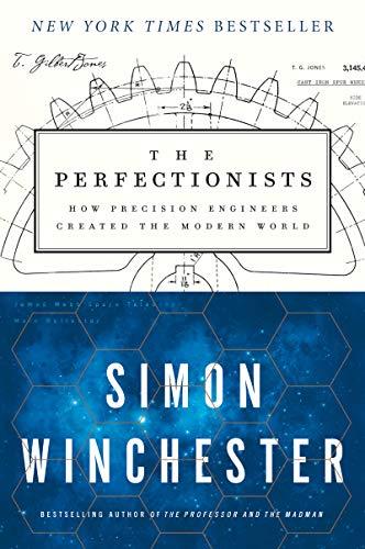 Book The Perfectionists: How Precision Engineers Created the Modern World free
