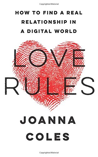 Book Love Rules: How to Find a Real Relationship in a Digital World free