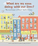 Book What Are We Even Doing With Our Lives?: The Most Honest Children's Book of All Time free
