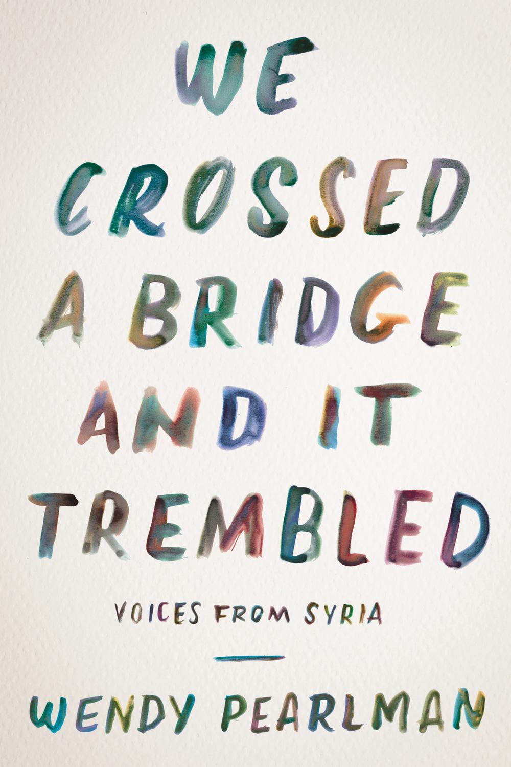 Book We Crossed a Bridge and It Trembled: Voices from Syria free