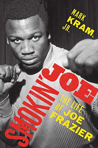 Book Smokin' Joe: The Life of Joe Frazier free
