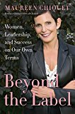 Book Beyond the Label: Women, Leadership, and Success on Our Own Terms free