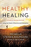 Book Healthy Healing: A Guide to Working Out Grief Using the Power of Exercise and Endorphins free