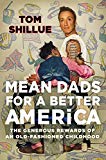 Book Mean Dads for a Better America: The Generous Rewards of an Old-Fashioned Childhood free