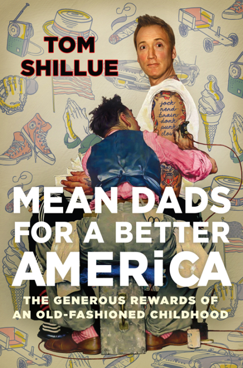 Book Mean Dads for a Better America: The Generous Rewards of an Old-Fashioned Childhood free