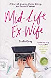 Book Mid-Life Ex-Wife: A Diary of Divorce, Online Dating, and Second Chances free