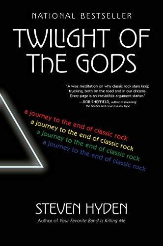 Book Twilight of the Gods: A Journey to the End of Classic Rock free