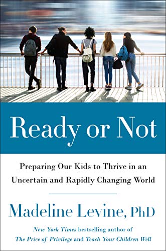 Book Ready or Not: Preparing Our Kids to Thrive in an Uncertain and Rapidly Changing World free