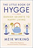 Book The Little Book of Hygge: Danish Secrets to Happy Living (The Happiness Institute Series) free