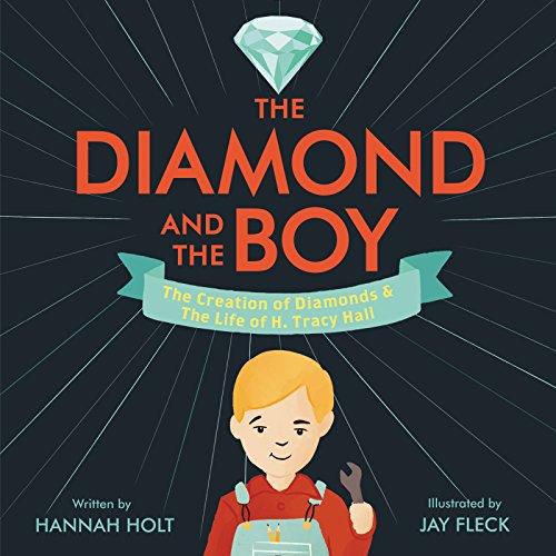 Book The Diamond and the Boy: The Creation of Diamonds & The Life of H. Tracy Hall free