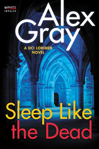 Book Sleep Like the Dead: A DCI Lorimer Novel (William Lorimer, 8) free