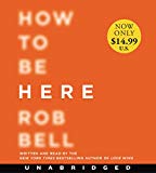 Book How To Be Here Low Price Cd: A Guide To Creating A Life Worth Living free