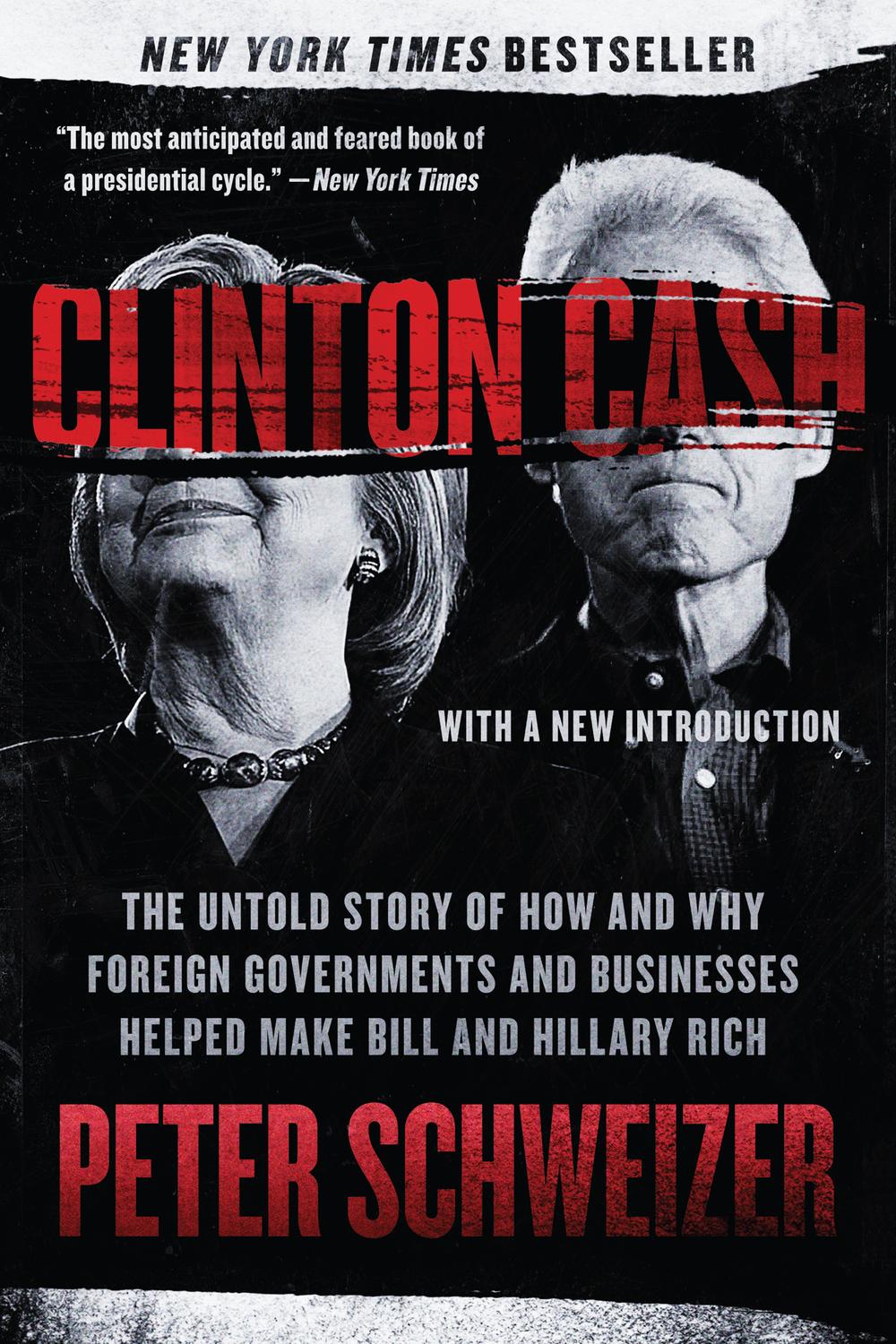 Book Clinton Cash: The Untold Story of How and Why Foreign Governments and Businesses Helped Make Bill and Hillary Rich free