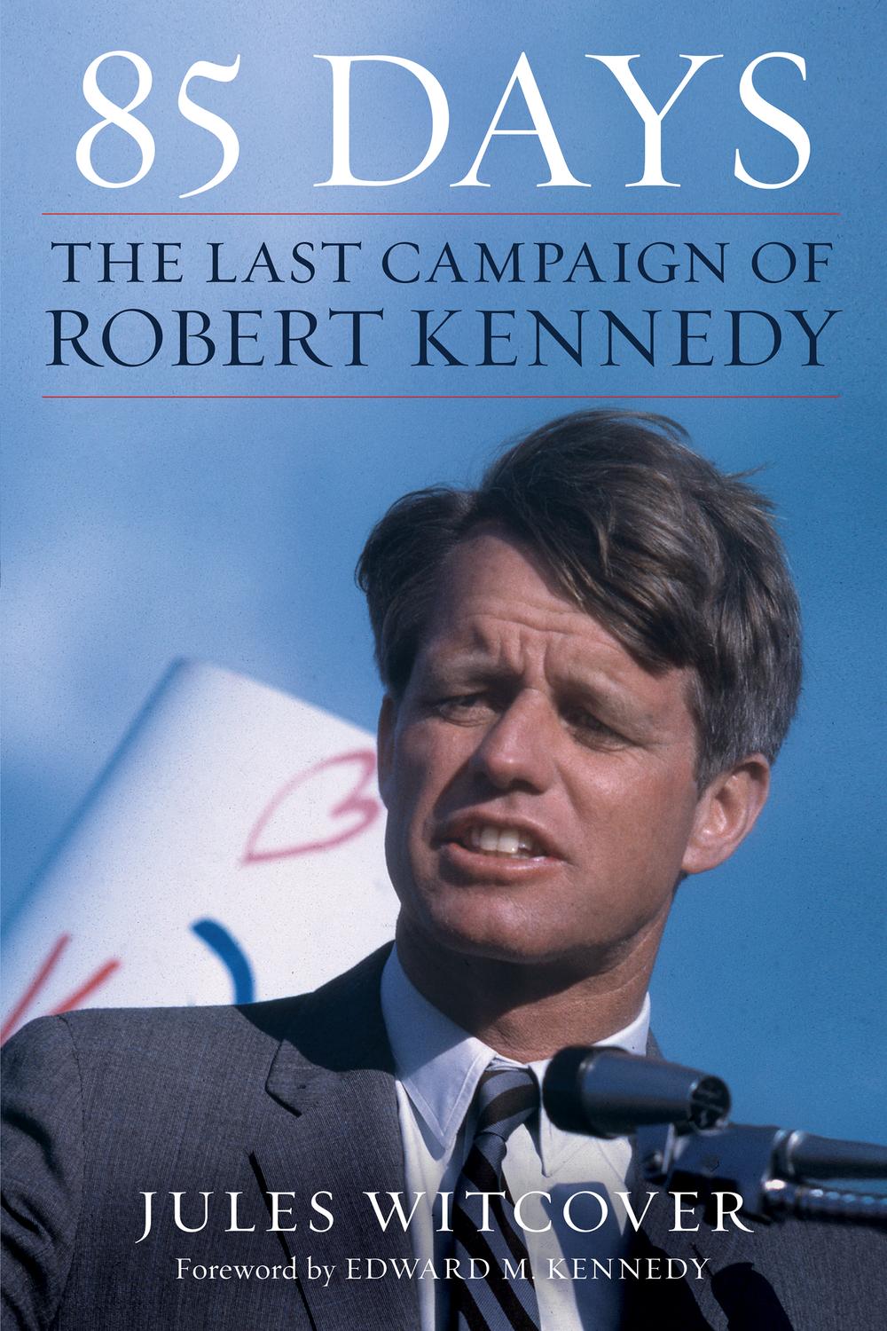 Book 85 Days: The Last Campaign of Robert Kennedy free