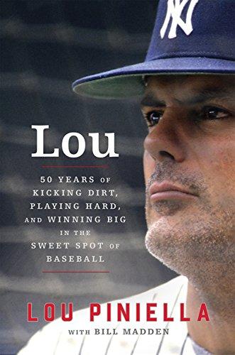 Book Lou: Fifty Years of Kicking Dirt, Playing Hard, and Winning Big in the Sweet Spot of Baseball free