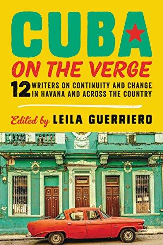 Book Cuba on the Verge: 12 Writers on Continuity and Change in Havana and Across the Country free