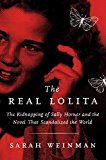 Book The Real Lolita: The Kidnapping of Sally Horner and the Novel That Scandalized the World free